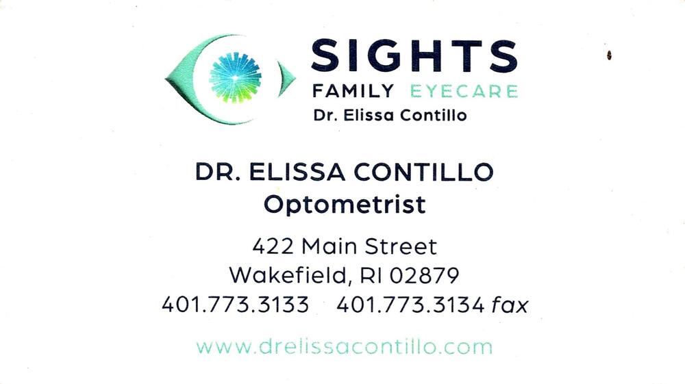 Sights Family Eyecare
<strong>Dr. Elissa Contillo</strong> — Optometrist<br />Sights Family Eyecare<br />422 Main Street, Wakefield, RI, 02879<br />401-773-3133<br />[url=tel:+14017733133][img]https://izadex.net/themes/izadex/images/contact-phone.png?v=254g71&izphone=tel%3A%2B14017733133[/img][/url] [url=https://www.drelissacontillo.com][img]https://izadex.net/themes/izadex/images/contact-web.png?v=254g71[/img][/url]
Keywords: Dr. Elissa Contillo Sights Family Eyecare Optometrist 401-773-3133 https://www.drelissacontillo.com 422 Main Street Wakefield RI 02879