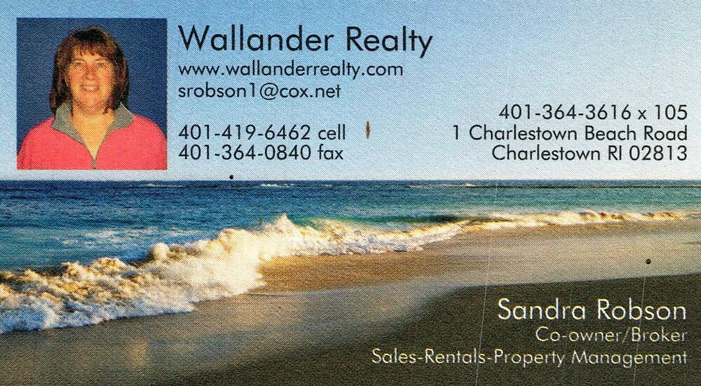 Wallander Realty
<strong>Sandra Robson</strong> — Co-owner / Broker<br />Wallander Realty<br />1 Charlestown Beach Road, Charlestown, RI, 02813<br />401-419-6462 / 401-364-3616 x105<br />[url=tel:40141964624013643616;ext=105][img]https://izadex.net/themes/izadex/images/contact-phone.png?v=254g71&izphone=tel%3A40141964624013643616%3Bext%3D105[/img][/url] [url=https://www.wallanderrealty.com][img]https://izadex.net/themes/izadex/images/contact-web.png?v=254g71[/img][/url] [url=mailto:srobson1@cox.net][img]https://izadex.net/themes/izadex/images/contact-email.png?v=254g71&izemail=srobson1%40cox.net[/img][/url]
Keywords: Sandra Robson Wallander Realty Co-owner / Broker 401-419-6462 / 401-364-3616 x105 srobson1@cox.net https://www.wallanderrealty.com 1 Charlestown Beach Road Charlestown RI 02813