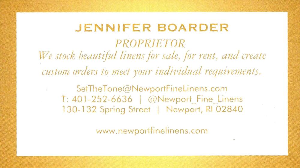 Newport Fine Linens
<strong>Jennifer Boarder</strong> — Proprietor<br />Newport Fine Linens<br />130-132 Spring Street, Newport, RI, 02840<br />401-252-6636<br />[url=tel:+14012526636][img]https://izadex.net/themes/izadex/images/contact-phone.png?v=254g71&izphone=tel%3A%2B14012526636[/img][/url] [url=https://www.newportfinelinens.com][img]https://izadex.net/themes/izadex/images/contact-web.png?v=254g71[/img][/url] [url=mailto:SetTheTone@NewportFineLinens.com][img]https://izadex.net/themes/izadex/images/contact-email.png?v=254g71&izemail=SetTheTone%40NewportFineLinens.com[/img][/url]
Keywords: Jennifer Boarder Newport Fine Linens Proprietor 401-252-6636 SetTheTone@NewportFineLinens.com https://www.newportfinelinens.com 130-132 Spring Street Newport RI 02840 linens; home decor; rentals; custom orders; retail; Newport