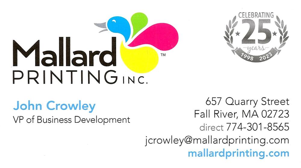 Mallard Printing Inc.
<strong>John Crowley</strong> — VP of Business Development<br />Mallard Printing Inc.<br />657 Quarry Street, Fall River, MA, 02723<br />774-301-8565<br />[url=tel:+17743018565][img]https://izadex.net/themes/izadex/images/contact-phone.png?v=254g71&izphone=tel%3A%2B17743018565[/img][/url] [url=https://mallardprinting.com][img]https://izadex.net/themes/izadex/images/contact-web.png?v=254g71[/img][/url] [url=mailto:jcrowley@mallardprinting.com][img]https://izadex.net/themes/izadex/images/contact-email.png?v=254g71&izemail=jcrowley%40mallardprinting.com[/img][/url]
Keywords: John Crowley Mallard Printing Inc. VP of Business Development 774-301-8565 jcrowley@mallardprinting.com https://mallardprinting.com 657 Quarry Street Fall River MA 02723 printing; commercial printing; business development; print services