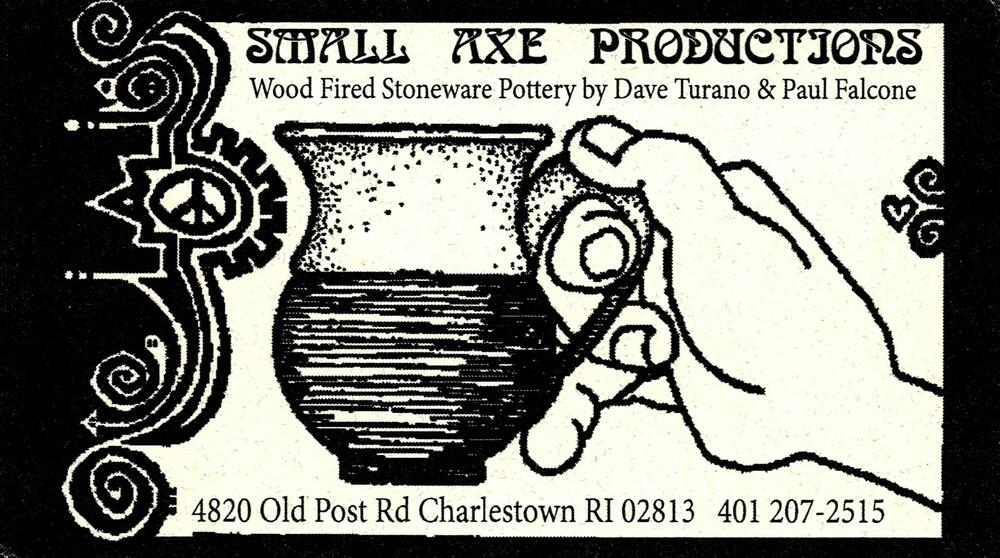 Small Axe Productions
<strong>Dave Turano & Paul Falcone</strong><br />Small Axe Productions<br />4820 Old Post Rd, Charlestown, RI, 02813<br />401-207-2515<br />[url=tel:+14012072515][img]https://izadex.net/themes/izadex/images/contact-phone.png?v=254g71&izphone=tel%3A%2B14012072515[/img][/url]
Keywords: Dave Turano & Paul Falcone Small Axe Productions 401-207-2515 4820 Old Post Rd Charlestown RI 02813 wood fired stoneware; pottery; ceramics; handmade pottery; stoneware