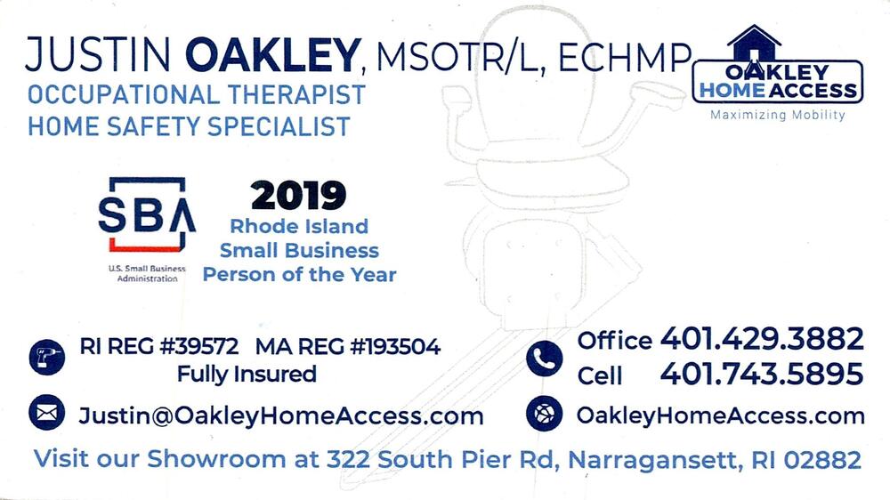 Oakley Home Access
<strong>Justin Oakley, MSOTR/L, ECHM</strong> — Occupational Therapist; Home Safety Specialist<br />Oakley Home Access<br />322 South Pier Rd, Narragansett, RI, 02882<br />401-429-3882 office; 401-743-5895 cell<br />[url=tel:40142938824017435895][img]https://izadex.net/themes/izadex/images/contact-phone.png?v=254g71&izphone=tel%3A40142938824017435895[/img][/url] [url=https://OakleyHomeAccess.com][img]https://izadex.net/themes/izadex/images/contact-web.png?v=254g71[/img][/url] [url=mailto:Justin@OakleyHomeAccess.com][img]https://izadex.net/themes/izadex/images/contact-email.png?v=254g71&izemail=Justin%40OakleyHomeAccess.com[/img][/url]
Keywords: Justin Oakley, MSOTR/L, ECHM Oakley Home Access Occupational Therapist; Home Safety Specialist 401-429-3882 office; 401-743-5895 cell Justin@OakleyHomeAccess.com https://OakleyHomeAccess.com 322 South Pier Rd Narragansett RI 02882