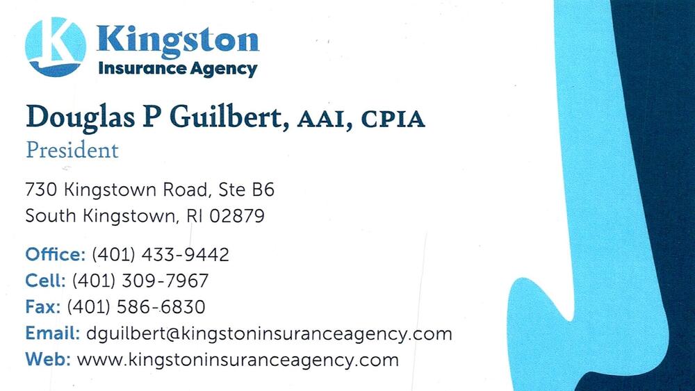 Kingston Insurance Agency
<strong>Douglas P Guilbert, AAI, CPIA</strong> — President<br />Kingston Insurance Agency<br />730 Kingstown Road, Ste B6, South Kingstown, RI, 02879<br />401-433-9442 / 401-309-7967<br />[url=tel:40143394424013097967][img]https://izadex.net/themes/izadex/images/contact-phone.png?v=254g71&izphone=tel%3A40143394424013097967[/img][/url] [url=https://www.kingstoninsuranceagency.com][img]https://izadex.net/themes/izadex/images/contact-web.png?v=254g71[/img][/url] [url=mailto:dguilbert@kingstoninsuranceagency.com][img]https://izadex.net/themes/izadex/images/contact-email.png?v=254g71&izemail=dguilbert%40kingstoninsuranceagency.com[/img][/url]
Keywords: Douglas P Guilbert, AAI, CPIA Kingston Insurance Agency President 401-433-9442 / 401-309-7967 dguilbert@kingstoninsuranceagency.com https://www.kingstoninsuranceagency.com 730 Kingstown Road, Ste B6 South Kingstown RI 02879