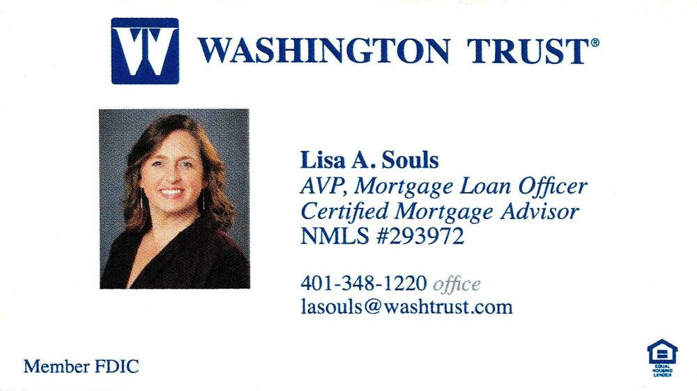 Washington Trust
<strong>Lisa A. Souls</strong> — AVP, Mortgage Loan Officer / Certified Mortgage Advisor<br />Washington Trust<br />401-348-1220<br />[url=tel:+14013481220][img]https://izadex.net/themes/izadex/images/contact-phone.png?v=254g71&izphone=tel%3A%2B14013481220[/img][/url] [url=mailto:lasouls@washtrust.com][img]https://izadex.net/themes/izadex/images/contact-email.png?v=254g71&izemail=lasouls%40washtrust.com[/img][/url]
Keywords: Lisa A. Souls Washington Trust AVP, Mortgage Loan Officer / Certified Mortgage Advisor 401-348-1220 lasouls@washtrust.com