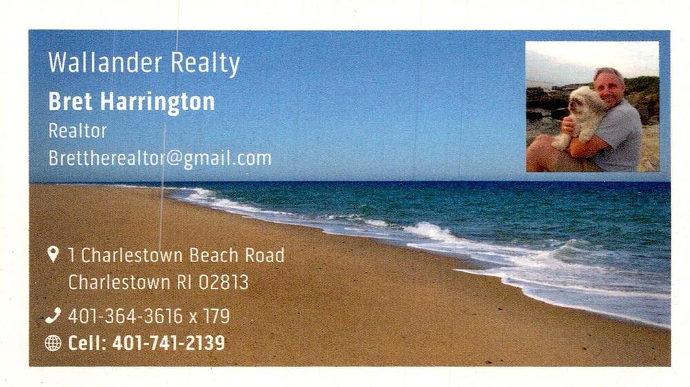 Wallander Realty
<strong>Bret Harrington</strong> — Realtor<br />Wallander Realty<br />1 Charlestown Beach Road, Charlestown, RI, 02813<br />401-364-3616 x 179 / 401-741-2139<br />[url=tel:40136436161794017412139][img]https://izadex.net/themes/izadex/images/contact-phone.png?v=254g71&izphone=tel%3A40136436161794017412139[/img][/url] [url=mailto:Brettherealtor@gmail.com][img]https://izadex.net/themes/izadex/images/contact-email.png?v=254g71&izemail=Brettherealtor%40gmail.com[/img][/url]
Keywords: Bret Harrington Wallander Realty Realtor 401-364-3616 x 179 / 401-741-2139 Brettherealtor@gmail.com 1 Charlestown Beach Road Charlestown RI 02813