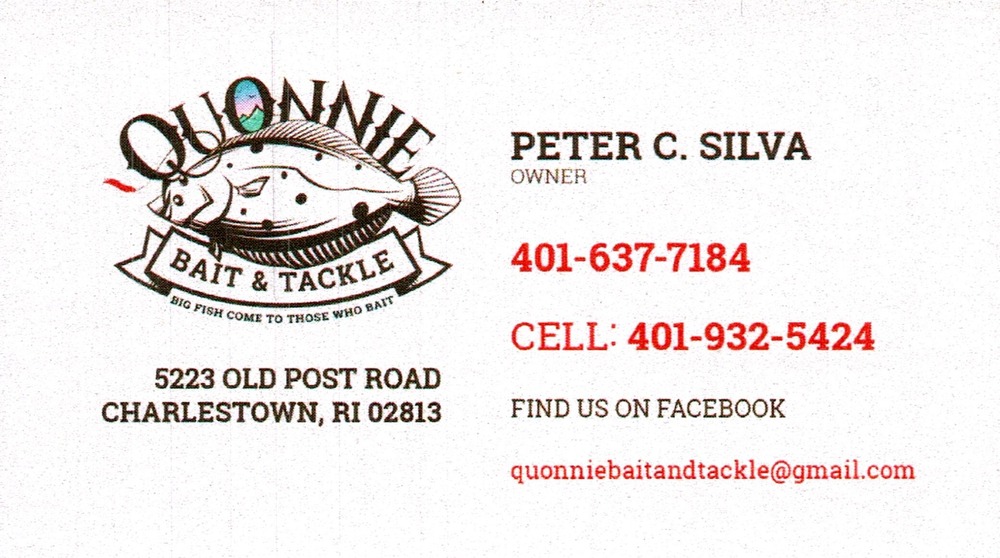 Quonnie Bait & Tackle
<strong>Peter C. Silva</strong> — Owner<br />Quonnie Bait & Tackle<br />5223 Old Post Road, Charlestown, RI, 02813<br />401-637-7184 / 401-932-5424<br />[url=tel:40163771844019325424][img]https://izadex.net/themes/izadex/images/contact-phone.png?v=254g71&izphone=tel%3A40163771844019325424[/img][/url] [url=mailto:quonniebaitandtackle@gmail.com][img]https://izadex.net/themes/izadex/images/contact-email.png?v=254g71&izemail=quonniebaitandtackle%40gmail.com[/img][/url]
Keywords: Peter C. Silva Quonnie Bait & Tackle Owner 401-637-7184 / 401-932-5424 quonniebaitandtackle@gmail.com 5223 Old Post Road Charlestown RI 02813 bait; tackle; fishing supplies