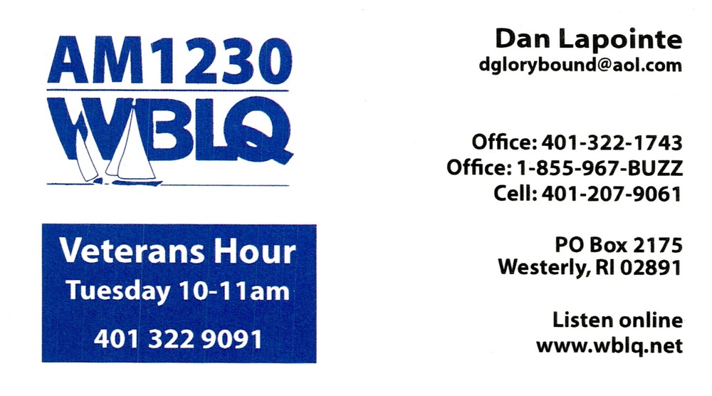 WBLQ AM1230
<strong>Dan Lapointe</strong><br />WBLQ AM1230<br />PO Box 2175, Westerly, RI, 02891<br />401-322-1743 / 1-855-967-BUZZ / 401-207-9061<br />[url=tel:401322174318559674012079061][img]https://izadex.net/themes/izadex/images/contact-phone.png?v=254g71&izphone=tel%3A401322174318559674012079061[/img][/url] [url=https://www.wblq.net][img]https://izadex.net/themes/izadex/images/contact-web.png?v=254g71[/img][/url] [url=mailto:dglorybound@aol.com][img]https://izadex.net/themes/izadex/images/contact-email.png?v=254g71&izemail=dglorybound%40aol.com[/img][/url]
Keywords: Dan Lapointe WBLQ AM1230 401-322-1743 / 1-855-967-BUZZ / 401-207-9061 dglorybound@aol.com https://www.wblq.net PO Box 2175 Westerly RI 02891 AM radio; radio broadcasting; Veterans Hour; online radio