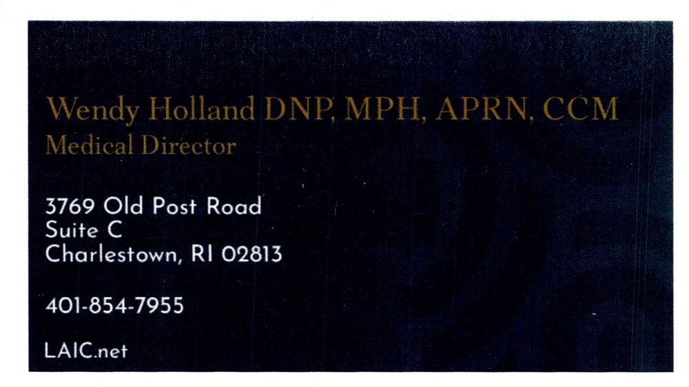 Liberty Advanced Integrative Care
<strong>Wendy Holland, DNP, MPH, APRN, CCM</strong> — Medical Director<br />Liberty Advanced Integrative Care<br />3769 Old Post Road, Suite C, Charlestown, RI, 02813<br />401-854-7955<br />[url=tel:+14018547955][img]https://izadex.net/themes/izadex/images/contact-phone.png?v=254g71&izphone=tel%3A%2B14018547955[/img][/url] [url=https://LAIC.net][img]https://izadex.net/themes/izadex/images/contact-web.png?v=254g71[/img][/url]
Keywords: Wendy Holland, DNP, MPH, APRN, CCM Liberty Advanced Integrative Care Medical Director 401-854-7955 https://LAIC.net 3769 Old Post Road, Suite C Charlestown RI 02813 medical director; healthcare