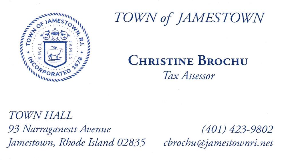 Town of Jamestown
<strong>Christine Brochu</strong> — Tax Assessor<br />Town of Jamestown<br />93 Narragansett Avenue, Jamestown, RI, 02835<br />401-423-9802<br />[url=tel:+14014239802][img]https://izadex.net/themes/izadex/images/contact-phone.png?v=254g71&izphone=tel%3A%2B14014239802[/img][/url] [url=mailto:cbrochu@jamestownri.net][img]https://izadex.net/themes/izadex/images/contact-email.png?v=254g71&izemail=cbrochu%40jamestownri.net[/img][/url]
Keywords: Christine Brochu Town of Jamestown Tax Assessor 401-423-9802 cbrochu@jamestownri.net 93 Narragansett Avenue Jamestown RI 02835