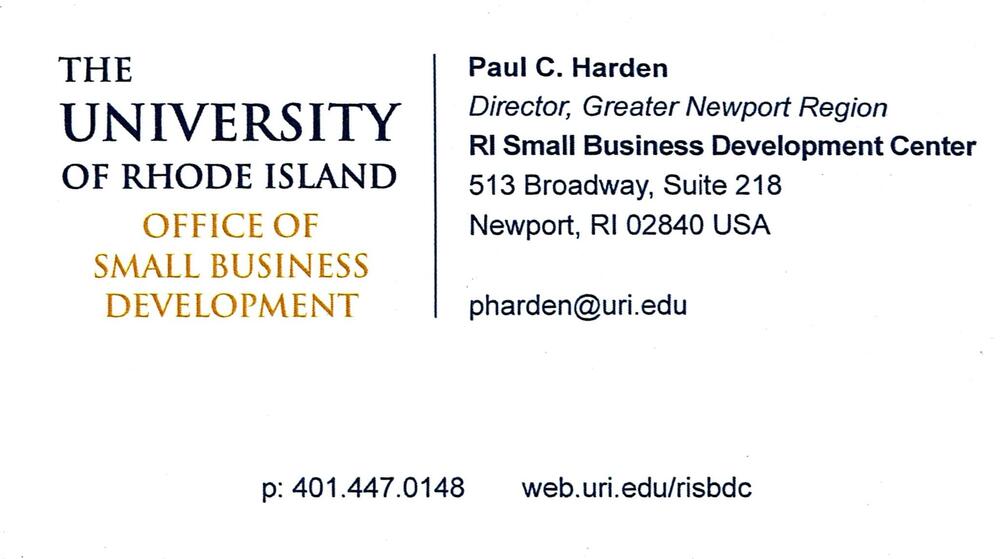 RI Small Business Development Center / University of Rhode Island
<strong>Paul C. Harden</strong> — Director, Greater Newport Region<br />RI Small Business Development Center / University of Rhode Island<br />513 Broadway, Suite 218, Newport, RI, 02840<br />401-447-0148<br />[url=tel:+14014470148][img]https://izadex.net/themes/izadex/images/contact-phone.png?v=254g71&izphone=tel%3A%2B14014470148[/img][/url] [url=https://web.uri.edu/risbdc][img]https://izadex.net/themes/izadex/images/contact-web.png?v=254g71[/img][/url] [url=mailto:pharden@uri.edu][img]https://izadex.net/themes/izadex/images/contact-email.png?v=254g71&izemail=pharden%40uri.edu[/img][/url]
Keywords: Paul C. Harden RI Small Business Development Center / University of Rhode Island Director, Greater Newport Region 401-447-0148 pharden@uri.edu https://web.uri.edu/risbdc 513 Broadway, Suite 218 Newport RI 02840