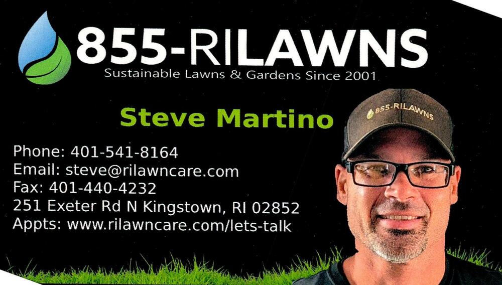 855-RILAWNS
<strong>Steve Martino</strong><br />855-RILAWNS<br />251 Exeter Rd, North Kingstown, RI, 02852<br />401-541-8164<br />[url=tel:+14015418164][img]https://izadex.net/themes/izadex/images/contact-phone.png?v=254g71&izphone=tel%3A%2B14015418164[/img][/url] [url=https://www.rilawncare.com/lets-talk][img]https://izadex.net/themes/izadex/images/contact-web.png?v=254g71[/img][/url] [url=mailto:steve@rilawncare.com][img]https://izadex.net/themes/izadex/images/contact-email.png?v=254g71&izemail=steve%40rilawncare.com[/img][/url]
Keywords: Steve Martino 855-RILAWNS 401-541-8164 steve@rilawncare.com https://www.rilawncare.com/lets-talk 251 Exeter Rd North Kingstown RI 02852