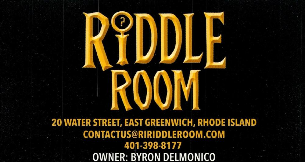 Riddle Room
<strong>Byron Delmonico</strong> — Owner<br />Riddle Room<br />20 Water Street, East Greenwich, RI<br />401-398-8177<br />[url=tel:+14013988177][img]https://izadex.net/themes/izadex/images/contact-phone.png?v=254g71&izphone=tel%3A%2B14013988177[/img][/url] [url=mailto:CONTACTUS@RIRIDDLEROOM.COM][img]https://izadex.net/themes/izadex/images/contact-email.png?v=254g71&izemail=CONTACTUS%40RIRIDDLEROOM.COM[/img][/url]
Keywords: Byron Delmonico Riddle Room Owner 401-398-8177 CONTACTUS@RIRIDDLEROOM.COM 20 Water Street East Greenwich RI
