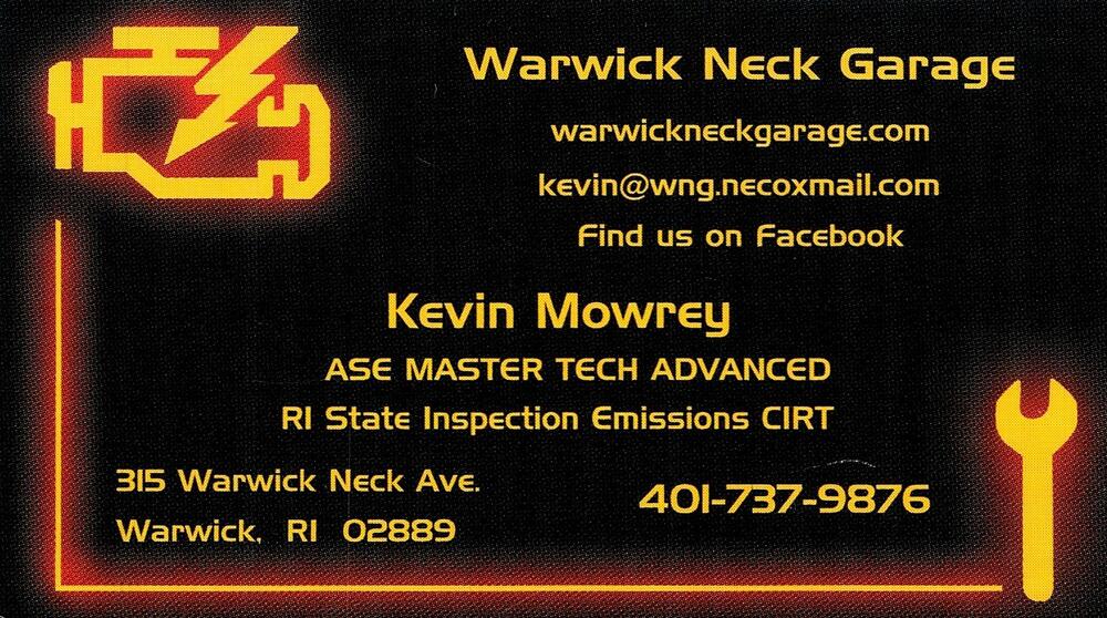 Warwick Neck Garage
<strong>Kevin Mowrey</strong> — ASE Master Tech Advanced<br />Warwick Neck Garage<br />315 Warwick Neck Ave., Warwick, RI, 02889<br />401-737-9876<br />[url=tel:+14017379876][img]https://izadex.net/themes/izadex/images/contact-phone.png?v=254g71&izphone=tel%3A%2B14017379876[/img][/url] [url=https://warwickneckgarage.com][img]https://izadex.net/themes/izadex/images/contact-web.png?v=254g71[/img][/url] [url=mailto:kevin@wng.necoxmail.com][img]https://izadex.net/themes/izadex/images/contact-email.png?v=254g71&izemail=kevin%40wng.necoxmail.com[/img][/url]
Keywords: Kevin Mowrey Warwick Neck Garage ASE Master Tech Advanced 401-737-9876 kevin@wng.necoxmail.com https://warwickneckgarage.com 315 Warwick Neck Ave. Warwick RI 02889