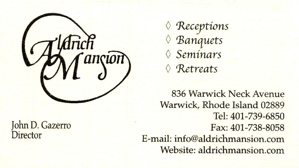 Aldrich Mansion
<strong>John D. Gazerro</strong> — Director<br />Aldrich Mansion<br />836 Warwick Neck Avenue, Warwick, RI, 02889<br />401-739-6850<br />[url=tel:+14017396850][img]https://izadex.net/themes/izadex/images/contact-phone.png?v=254g71&izphone=tel%3A%2B14017396850[/img][/url] [url=https://aldrichmansion.com][img]https://izadex.net/themes/izadex/images/contact-web.png?v=254g71[/img][/url] [url=mailto:info@aldrichmansion.com][img]https://izadex.net/themes/izadex/images/contact-email.png?v=254g71&izemail=info%40aldrichmansion.com[/img][/url]
Keywords: John D. Gazerro Aldrich Mansion Director 401-739-6850 info@aldrichmansion.com https://aldrichmansion.com 836 Warwick Neck Avenue Warwick RI 02889