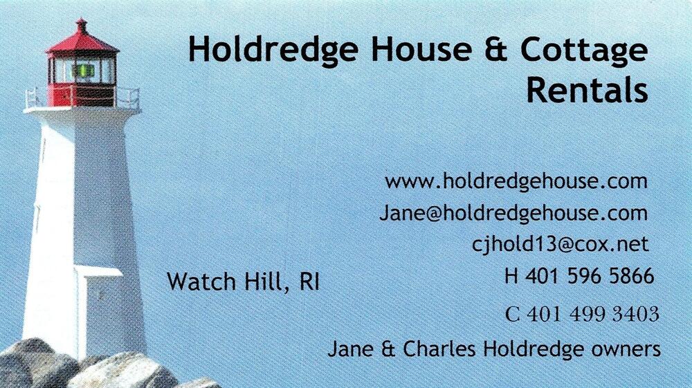 Holdredge House & Cottage Rentals
<strong>Jane & Charles Holdredge</strong> — Owners<br />Holdredge House & Cottage Rentals<br />Watch Hill, RI<br />401-596-5866 / 401-499-3403<br />[url=tel:40159658664014993403][img]https://izadex.net/themes/izadex/images/contact-phone.png?v=254g71&izphone=tel%3A40159658664014993403[/img][/url] [url=https://www.holdredgehouse.com][img]https://izadex.net/themes/izadex/images/contact-web.png?v=254g71[/img][/url]
Keywords: Jane & Charles Holdredge Holdredge House & Cottage Rentals Owners 401-596-5866 / 401-499-3403 Jane@holdredgehouse.com / cjhold13@cox.net https://www.holdredgehouse.com Watch Hill RI