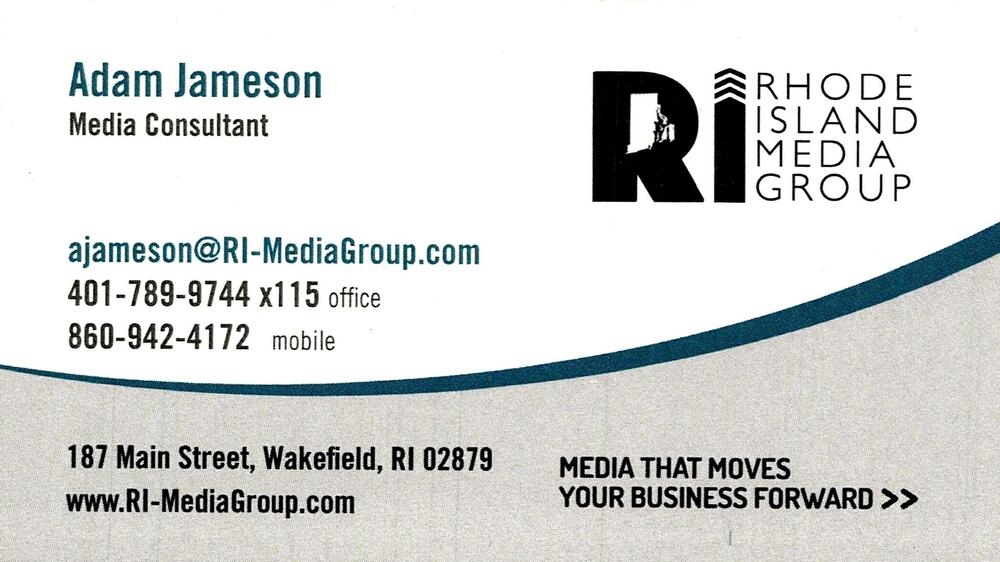 Rhode Island Media Group
<strong>Adam Jameson</strong> — Media Consultant<br />Rhode Island Media Group<br />187 Main Street, Wakefield, RI, 02879<br />401-789-9744 ext. 115 / 860-942-4172<br />[url=tel:40178997441158609424172][img]https://izadex.net/themes/izadex/images/contact-phone.png?v=254g71&izphone=tel%3A40178997441158609424172[/img][/url] [url=https://www.RI-MediaGroup.com][img]https://izadex.net/themes/izadex/images/contact-web.png?v=254g71[/img][/url] [url=mailto:ajameson@RI-MediaGroup.com][img]https://izadex.net/themes/izadex/images/contact-email.png?v=254g71&izemail=ajameson%40RI-MediaGroup.com[/img][/url]
Keywords: Adam Jameson Rhode Island Media Group Media Consultant 401-789-9744 ext. 115 / 860-942-4172 ajameson@RI-MediaGroup.com https://www.RI-MediaGroup.com 187 Main Street Wakefield RI 02879