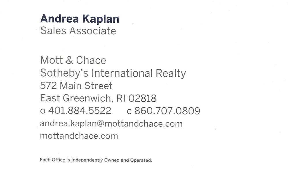 Mott & Chace Sotheby's International Realty
<strong>Andrea Kaplan</strong> — Sales Associate<br />Mott & Chace Sotheby's International Realty<br />572 Main Street, East Greenwich, RI, 02818<br />401-884-5522 / 860-707-0809<br />[url=tel:40188455228607070809][img]https://izadex.net/themes/izadex/images/contact-phone.png?v=254g71&izphone=tel%3A40188455228607070809[/img][/url] [url=https://mottandchace.com][img]https://izadex.net/themes/izadex/images/contact-web.png?v=254g71[/img][/url] [url=mailto:andrea.kaplan@mottandchace.com][img]https://izadex.net/themes/izadex/images/contact-email.png?v=254g71&izemail=andrea.kaplan%40mottandchace.com[/img][/url]
Keywords: Andrea Kaplan Mott & Chace Sotheby's International Realty Sales Associate 401-884-5522 / 860-707-0809 andrea.kaplan@mottandchace.com https://mottandchace.com 572 Main Street East Greenwich RI 02818